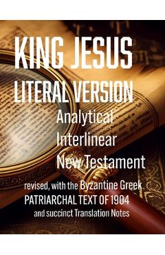 Coperta cărții 'King Jesus Literal Version: Analytical Interlinear New Testament - Matthew Mchan Bryan'
