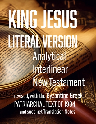 Coperta cărții 'King Jesus Literal Version: Analytical Interlinear New Testament - Matthew Mchan Bryan'