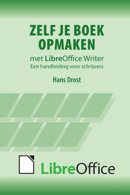 Zelf je boek opmaken met LibreOffice Writer - Hans Drost