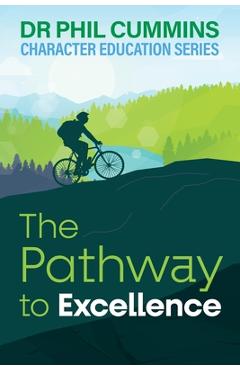 Coperta cărții 'The Pathway to Excellence: Character Education Series: Book 2 - Phil Cummins'