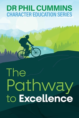 Coperta cărții 'The Pathway to Excellence: Character Education Series: Book 2 - Phil Cummins'