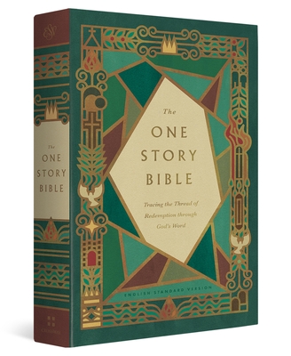 The One Story Bible: Tracing the Thread of Redemption Through God's Word (Paperback) - Greg Gilbert