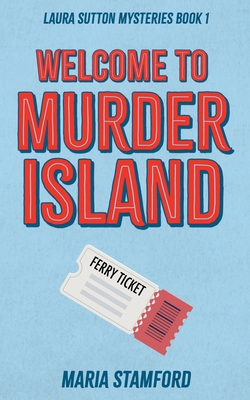 Coperta cărții 'Welcome to Murder Island - Maria Stamford'