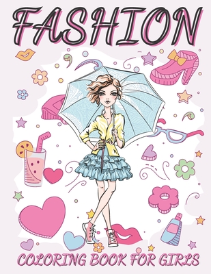 Fashion Coloring Book For Girls: Fun and Stylish Fashion and Beauty Coloring Book for Women and Girls ages 06 -12 - Marke Al