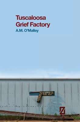 Coperta cărții 'Tuscaloosa Grief Factory - A. M. O'malley'