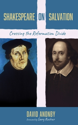 Shakespeare on Salvation - David Anonby