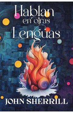 Coperta cărții 'Hablan en otras lenguas - John L. Sherrill'