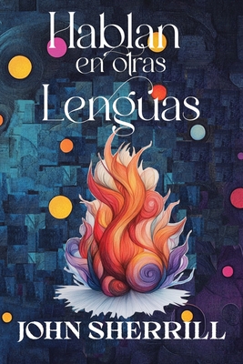 Coperta cărții 'Hablan en otras lenguas - John L. Sherrill'