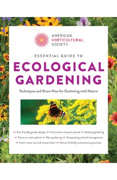 Poza produsului American Horticultural Society Essential Guide to Ecological Gardening: Techniques and Know-How for Gardening with Nature - 