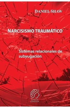 Coperta cărții 'Narcisismo traumático: Sistemas relacionales de subyugación - Daniel Shaw'