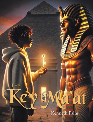 Coperta cărții 'The Key of Ma'at - Kenneth Palm'