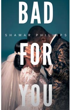 Coperta cărții 'Bad For You - Shamar Phillips'