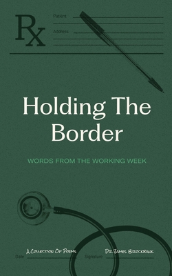 Holding the Border: Words From The Working Week - James Brockbank