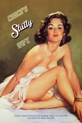 Coach's Slutty Wife - Locus Elm Press