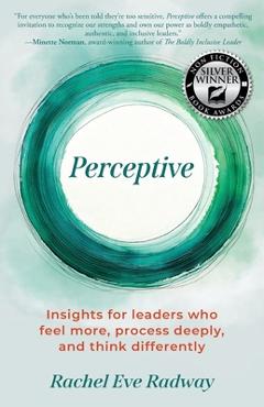 Coperta cărții 'Perceptive: Insights for leaders who feel more, process deeply, and think differently - Rachel Eve Radway'