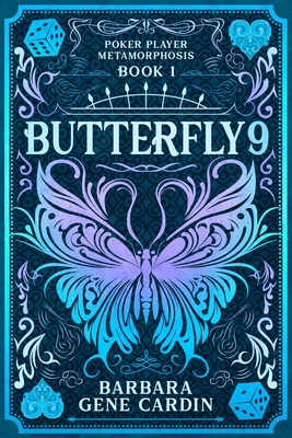 Butterfly9: Poker Player Metamorphosis Book 1 - Barbara Gene Cardin