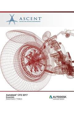Coperta cărții 'Autodesk CFD 2017 Essentials: Autodesk Authorized Publisher -'