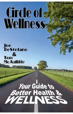 Circle of Wellness - Your Guide to Better Health and Wellness - Tom Mcauliffe