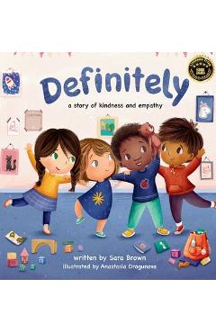 Coperta cărții 'Definitely: A Story of Kindess and Empathy - Sara Brown'
