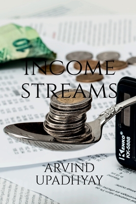 Coperta cărții 'Income streams - Arvind Upadhyay'