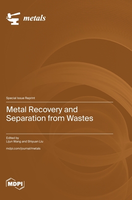 Coperta cărții 'Metal Recovery and Separation from Wastes - Lijun Wang'