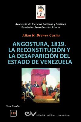 Coperta cărții 'Angostura 1819. La Reconstitución Y La Desaparición del Estado de Venezuela - Allan R. Brewer-carias'