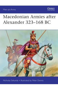 Coperta cărții 'Macedonian Armies After Alexander 323-168 BC - Nicholas Sekunda'