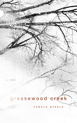 Greasewood Creek - Pamela Steele