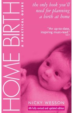 Coperta cărții 'Home Birth: A Practical Guide - Nicky Wesson'