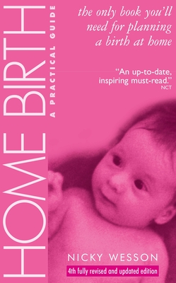 Coperta cărții 'Home Birth: A Practical Guide - Nicky Wesson'