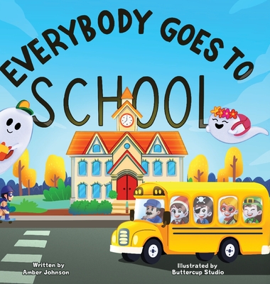 Everybody Goes to School - Amber Johnson
