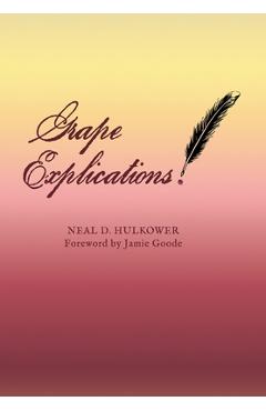 Coperta cărții 'Grape Explications - Neal D. Hulkower'