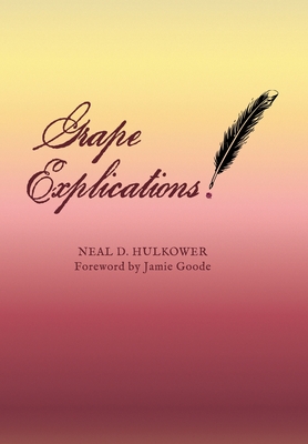 Grape Explications - Neal D. Hulkower
