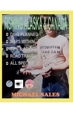 Coperta cărții 'Fishing Alaska & Canada - Michael Allen Sales'