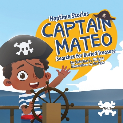 Naptime Stories: Captain Mateo Searches for Buried Treasure - Sabrina L. Wright