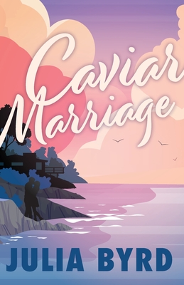 Caviar Marriage - Julia Byrd