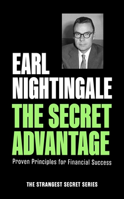 Coperta cărții 'The Secret Advantage: Proven Principles for Financial Success - Earl Nightingale'
