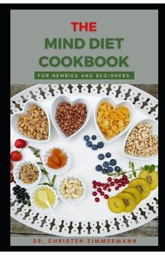 Coperta cărții 'The Mind Diet Cookbook for Newbies and Beginners - Christen Zimmermann'
