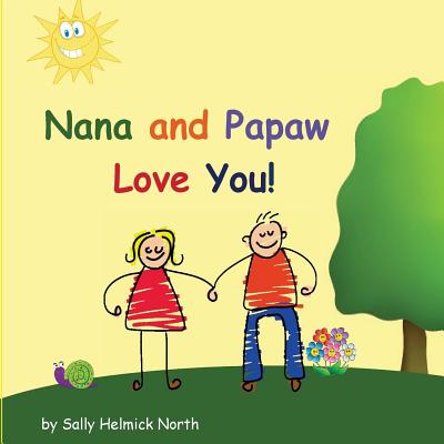 Nana and Papaw Love You! - Sally Helmick North