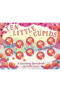 Poza produsului Ten Little Cupids: A Counting Storybook - Amanda Sobotka