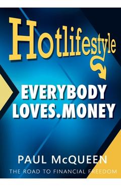 Coperta cărții 'Hotlifestyle: Everybody Loves Money - Paul Mcqueen'