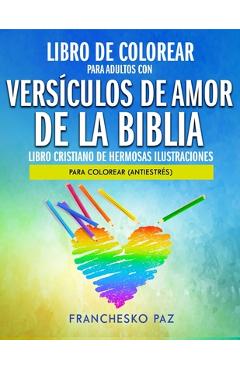 Poza produsului Libro De Colorear Para Adultos Con Versículos De Amor De La Biblia: Libro Cristiano De Hermosas Ilustraciones Para Colorear (Antiestrés) - Franchesko Paz