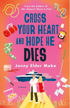 Cross Your Heart and Hope He Dies - Jenny Elder Moke