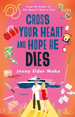 Cross Your Heart and Hope He Dies - Jenny Elder Moke