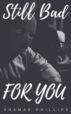 Still Bad For You - Shamar Phillips