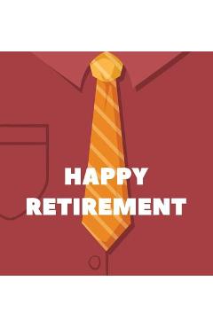 Coperta cărții 'Happy Retirement Guest Book (Hardcover): Guestbook for retirement, message book, memory book, keepsake, retirement book'