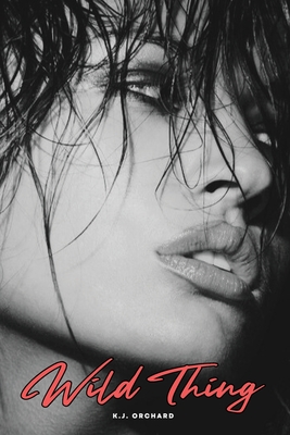 Wild Thing - K. J. Orchard