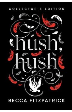 Poza produsului Hush, Hush (Collector's Edition) - Becca Fitzpatrick