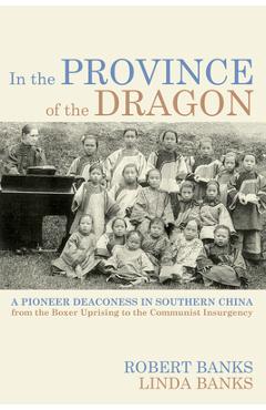 Coperta cărții 'In the Province of the Dragon: The Flower Mountain Quartet, Volume 3: A Pioneer Deaconess in Southern China from the'