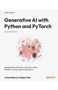 Coperta cărții 'Generative AI with Python and PyTorch - Second Edition: Navigating the AI frontier with LLMs, Stable Diffusion, and'
